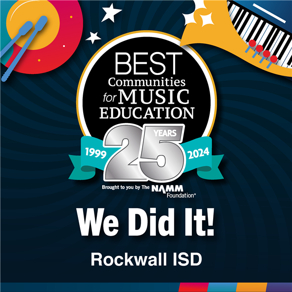  Rockwall ISD Receives National Recognition for Music Education Support 8th Year in a Row
